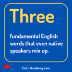 Three basic English words even native speakers often get wrong. 